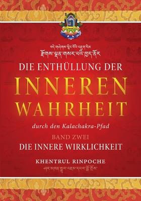 Die Enthllung der inneren Wahrheit - Band Zwei: Die innere Wirklichkeit: Die innere Wirklichkeit