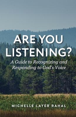 Are You Listening?: A Guide to Recognizing and Responding to God's Voice