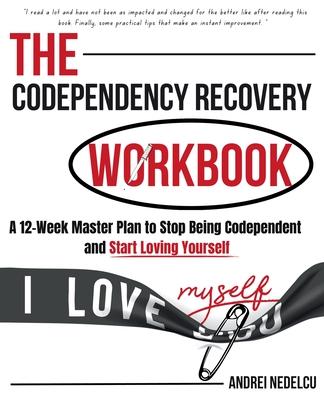 The Codependency Recovery Workbook: A12-Week Master Plan to Stop Being Codependent and Start Loving Yourself Subscription