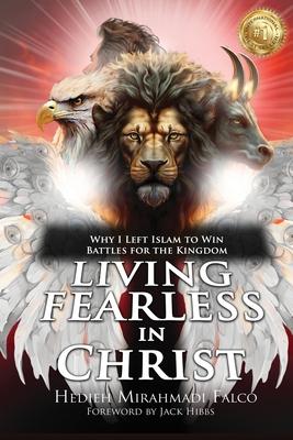 Living Fearless in Christ: Why I Left Islam to Win Battles for the Kingdom Subscription