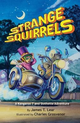 Strange Squirrels: A Kangaroo 7 and Slothette Adventure