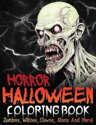 Horror Halloween Coloring Book: Zombies, Witches, Clowns, Aliens And More! Subscription