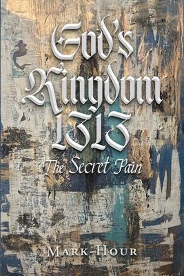 God's Kingdom 1313: The Secret Pain