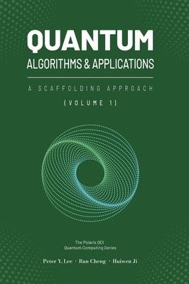 Quantum Algorithms and Applications: A Scaffolding Approach (Vol 1) Subscription