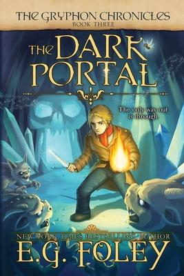 The Dark Portal (The Gryphon Chronicles, Book 3)