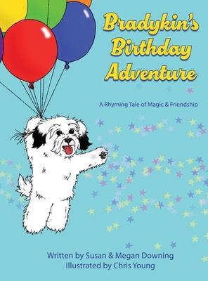 Bradykin's Birthday Adventure: A Rhyming Tale of Magic & Friendship