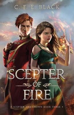 Scepter of Fire: Scepter and Crown Book Three