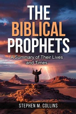 The Biblical Prophets: A Summary of Their Lives and Times Subscription