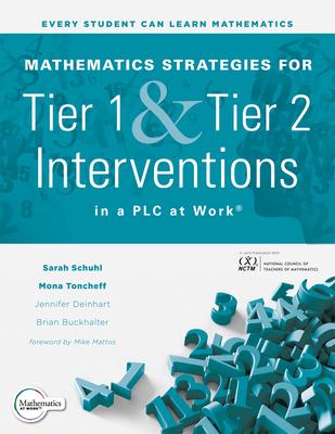 Mathematics Strategies for Tier 1 and Tier 2 Interventions in a PLC at Work(r): (Develop Your Students' Grade-Level Mathematical Reasoning and Problem