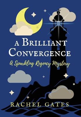 A Brilliant Convergence: A Sparkling Regency Mystery