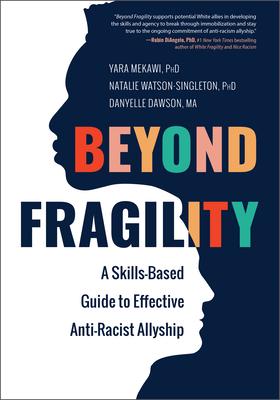 Beyond Fragility: A Skills-Based Guide to Effective Anti-Racist Allyship