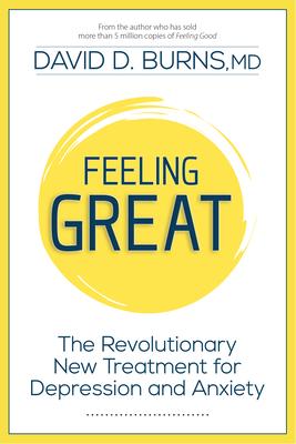 Feeling Great: The Revolutionary New Treatment for Depression and Anxiety