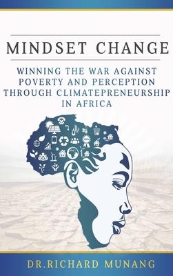 Mindset Change: Winning the war against poverty and perception through climatepreneurship in Africa