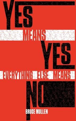 Yes Means Yes Everything Else Means No