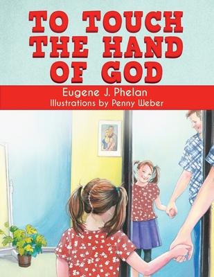 To Touch the Hand of God