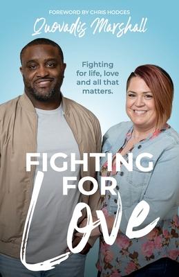 Fighting for Love: Fighting for life, love, and all that matters.