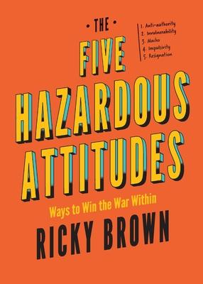 The Five Hazardous Attitudes: Ways to Win the War Within