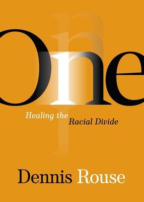 One: Healing the Racial Divide