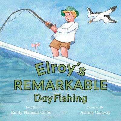 Elroy's Remarkable Day Fishing