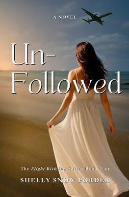 Unfollowed: A Flight Risk Spy Romance: Book Four Subscription