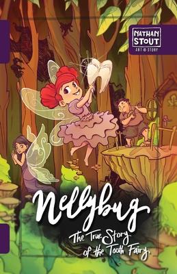 Nellybug: The True Story of the Tooth Fairy