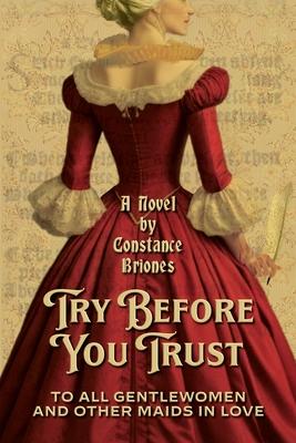 Try Before You Trust: To All Gentlewomen and Other Maids in Love