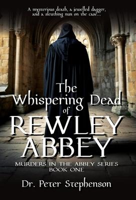 The Whispering Dead of Rewley Abbey: Murders in the Abbey - Book One