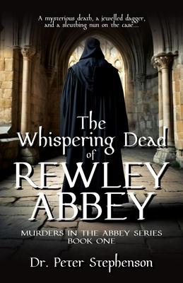 The Whispering Dead of Rewley Abbey: Murders in the Abbey - Book One