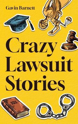 Crazy Lawsuit Stories