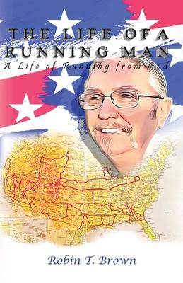 The Life of A Running Man: A Life of Running From God