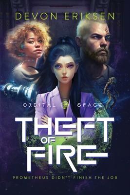 Theft of Fire: Orbital Space #1