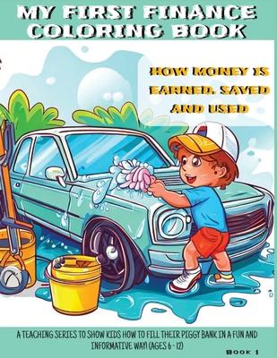 My First Finance Coloring Book: How is Money Earned, Saved, and Used