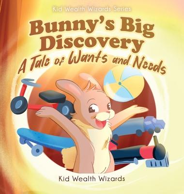 Bunny's Big Discovery: A Tale of Wants and Needs