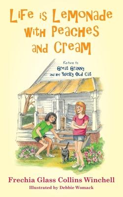 Life is Lemonade with Peaches and Cream: Return to Great Granny and Her Yucky Old Cat