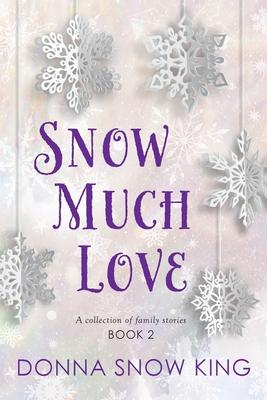 Snow Much Love Book 2