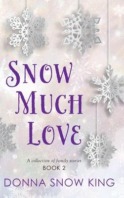 Snow Much Love Book 2