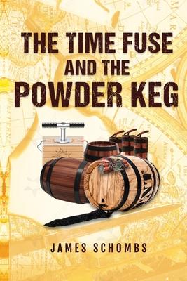 The Time Fuse and the Powder Keg