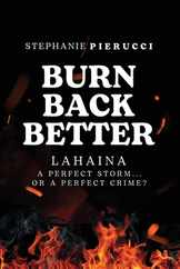 Burn Back Better - Lahaina: A perfect storm or a perfect crime? Subscription