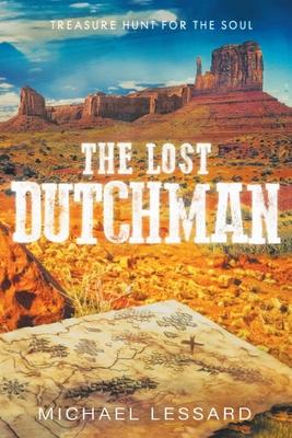 The Lost Dutchman: A Treasure Hunt for the Soul