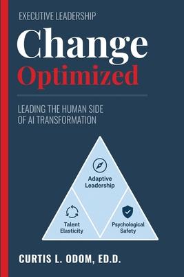 Change Optimized: Leading The Human Side Of AI Transformation