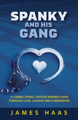 Spanky And His Gang: A Correctional Officer Inspires Hope Through Love, Laughs And Compassion Subscription
