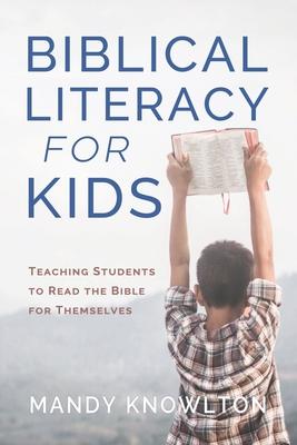 Biblical Literacy for Kids: Teaching Students to Read the Bible for Themselves Subscription