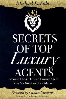 Secrets Of Top Luxury Agents