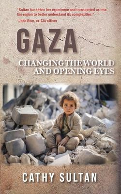 Gaza: Changing the World and Opening Eyes