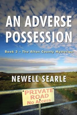 An Adverse Possession: Book 3 - The Alton County Mysteries