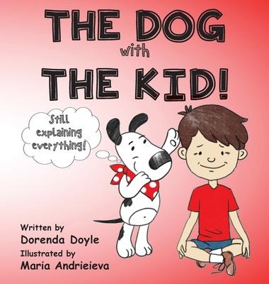 THE DOG with THE KID!: still explaining everything!