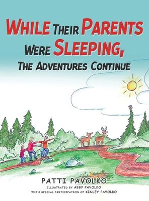 While Their Parents Were Sleeping, The Adventures Continue