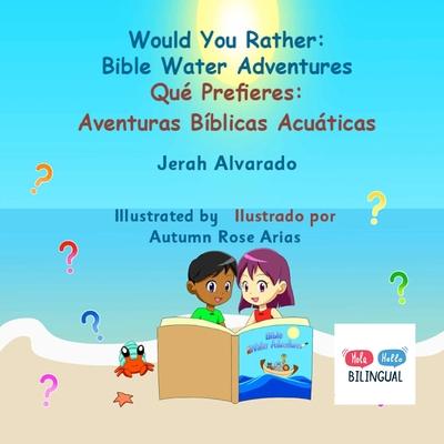 Would You Rather Bible Water Adventures: Qu Prefieres: Aventuras Bblicas Acuticas