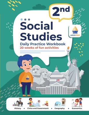 2nd Grade Social Studies: Daily Practice Workbook 20 Weeks of Fun Activities History Civic and Government Geography Economics + Video Explanatio