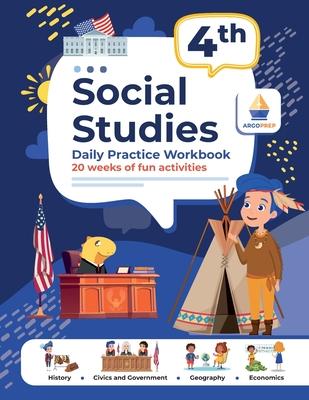 4th Grade Social Studies: Daily Practice Workbook 20 Weeks of Fun Activities History Civic and Government Geography Economics + Video Explanatio